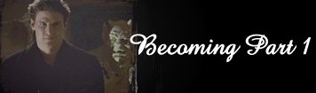 Becoming Part 1