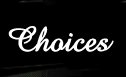 Choices